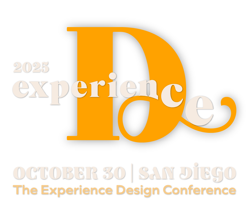 Experience-D, Experience Design Conference, San Diego, October 30, 2025